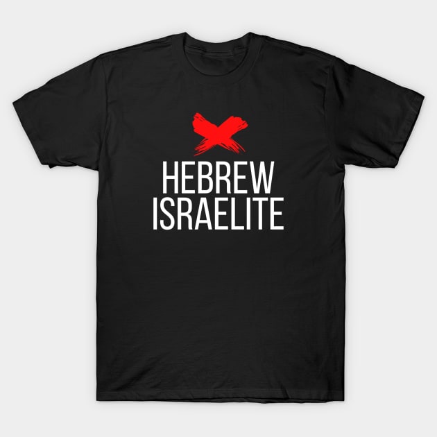 Ex Hebrew Israelite T-Shirt by SOCMinistries